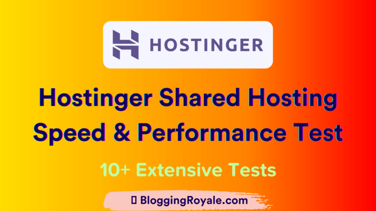 Hostinger Shared Hosting Speed & Performance Test BloggingRoyale